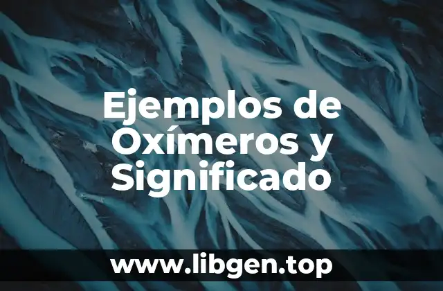 Ejemplos de Oxímeros y Significado