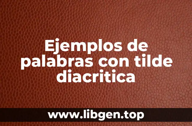 Ejemplos de palabras con tilde diacritica