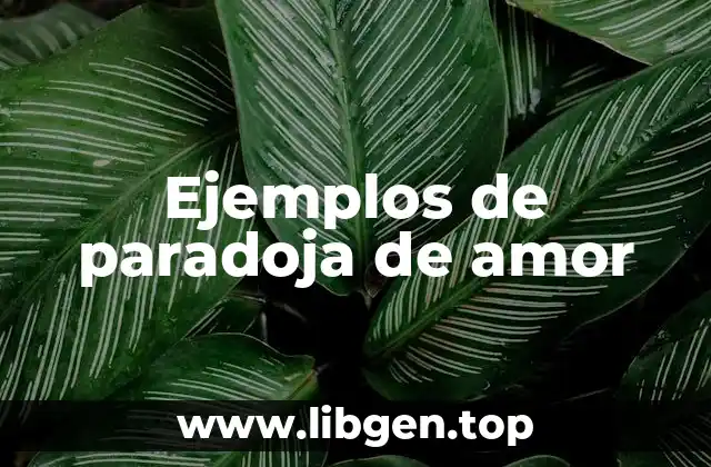 Ejemplos de paradoja de amor