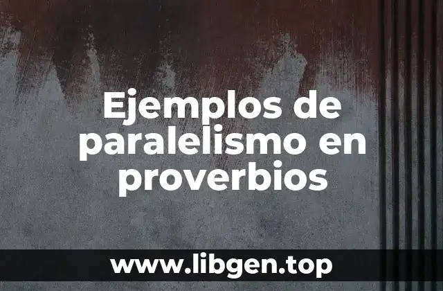 Ejemplos de paralelismo en proverbios