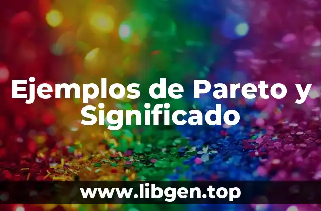 Ejemplos de Pareto y Significado