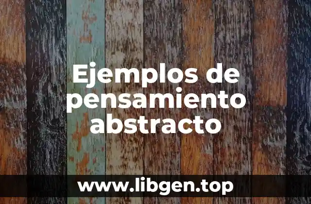 Ejemplos de pensamiento abstracto