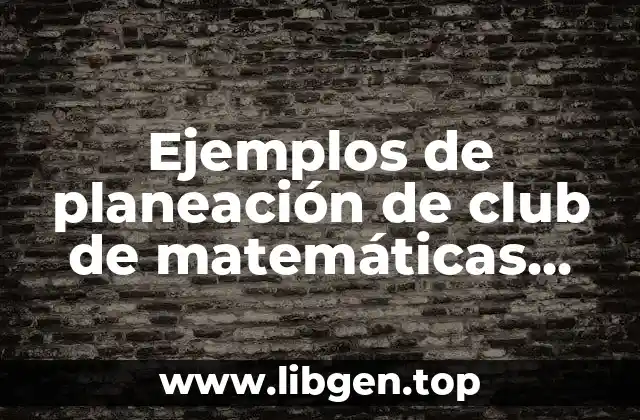 Ejemplos de planeación de club de matemáticas lúdicas para primaria