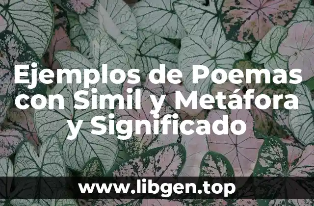 Ejemplos de Poemas con Simil y Metáfora