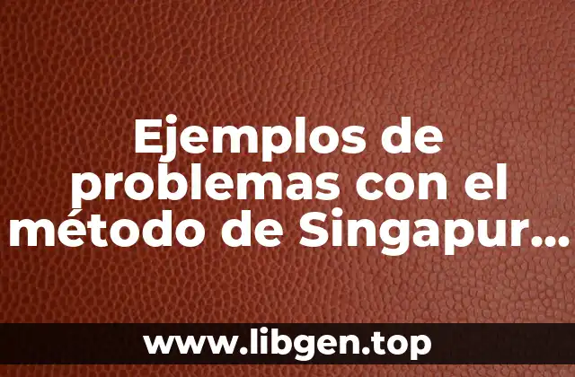 Ejemplos de problemas con el método de Singapur quinto grado