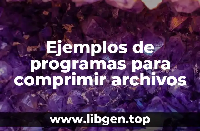 Ejemplos de programas para comprimir archivos