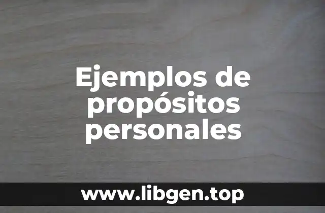 Ejemplos de propósitos personales