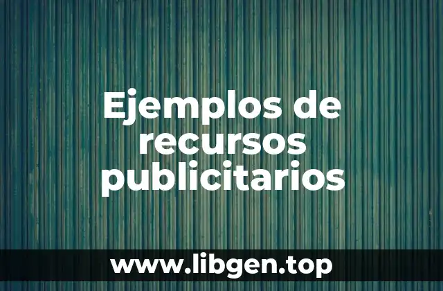Ejemplos de recursos publicitarios
