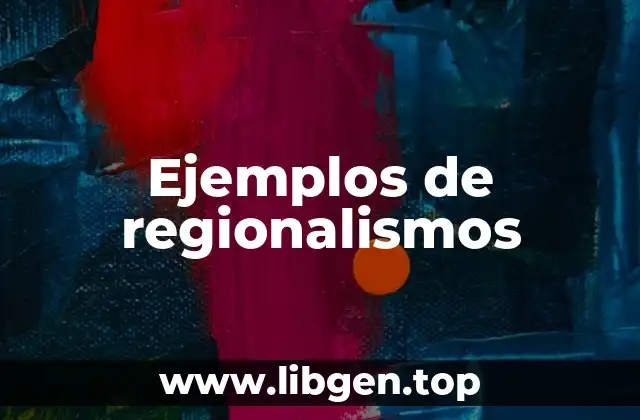 Ejemplos de regionalismos