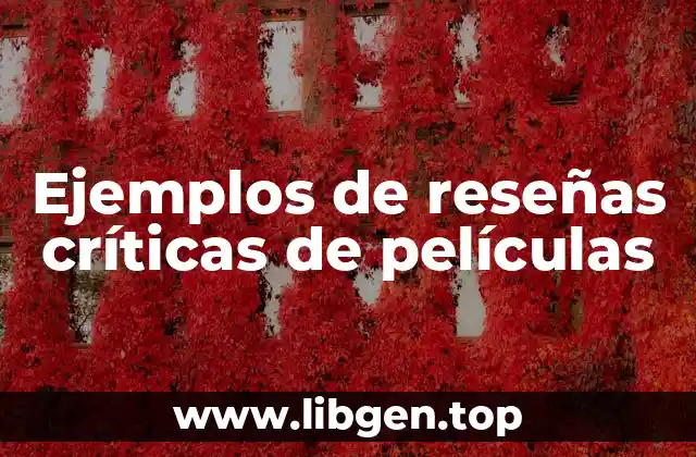 Ejemplos de reseñas críticas de películas