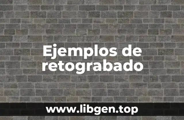 Ejemplos de retograbado