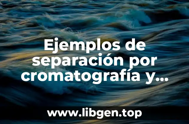 Ejemplos de separación por cromatografía