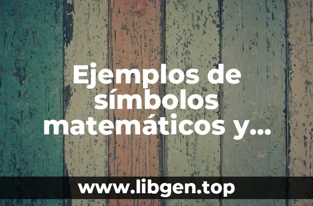 Ejemplos de símbolos matemáticos y Significado
