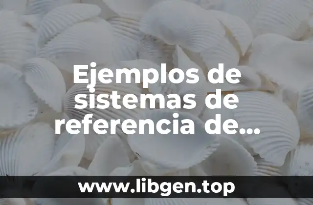 Ejemplos de sistemas de referencia de información bibliográfica