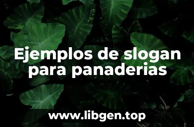 Ejemplos de slogan para panaderias
