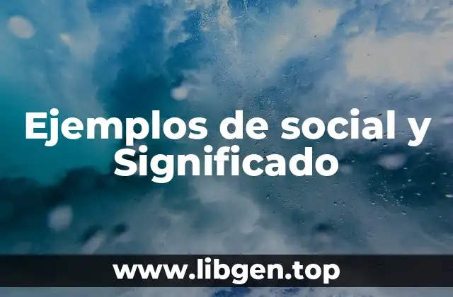 Ejemplos de social y Significado