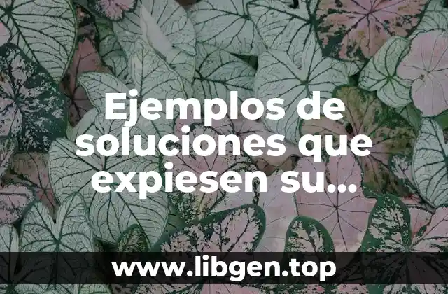 Ejemplos de soluciones que expiesen su concentración en unidades físicas