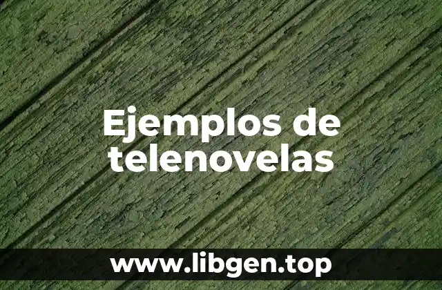 Ejemplos de telenovelas