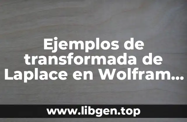 Ejemplos de transformada de Laplace en Wolfram Mathematica