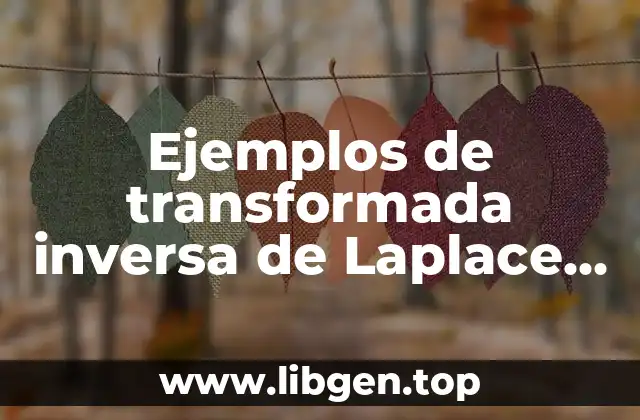 Ejemplos de transformada inversa de Laplace método de fracciones parciales