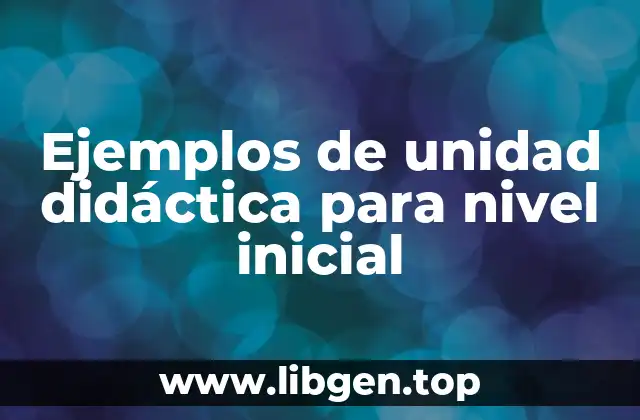 Ejemplos de unidad didáctica para nivel inicial