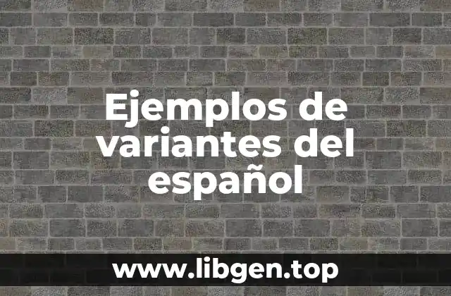 Ejemplos de variantes del español
