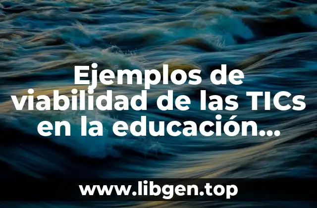 Ejemplos de viabilidad de las TICs en la educación primaria