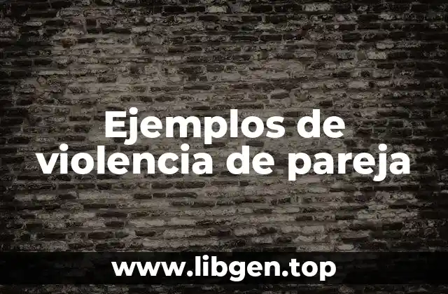Ejemplos de violencia de pareja