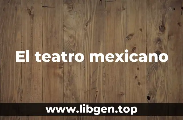 El teatro mexicano