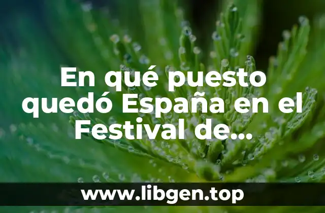 En qué puesto quedó España en el Festival de Eurovisión