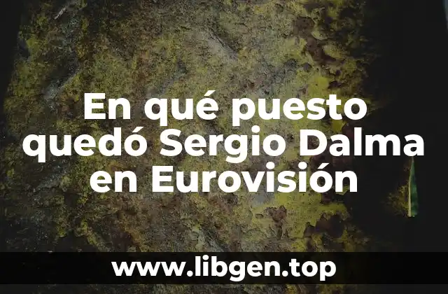 En qué puesto quedó Sergio Dalma en Eurovisión