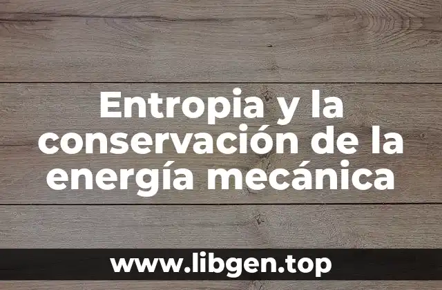 Entropia y la conservación de la energía mecánica