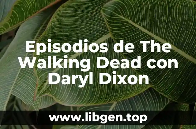 Episodios de The Walking Dead con Daryl Dixon