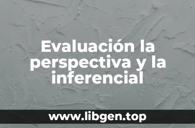 Evaluación la perspectiva y la inferencial