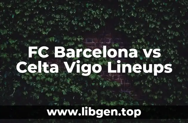 FC Barcelona vs Celta Vigo Lineups