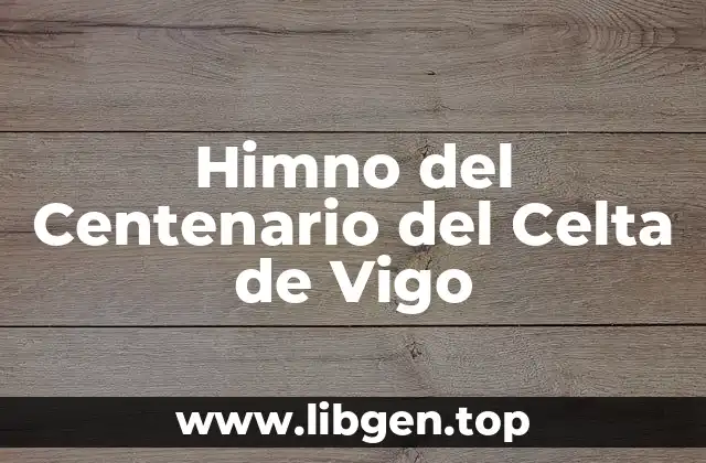 Himno del Centenario del Celta de Vigo