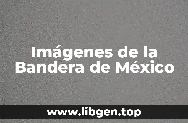 Imágenes de la Bandera de México