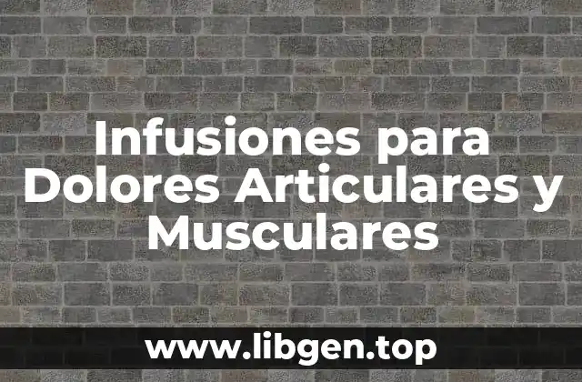 Infusiones para Dolores Articulares y Musculares
