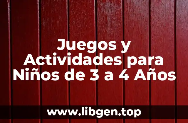 Juegos y Actividades para Niños de 3 a 4 Años