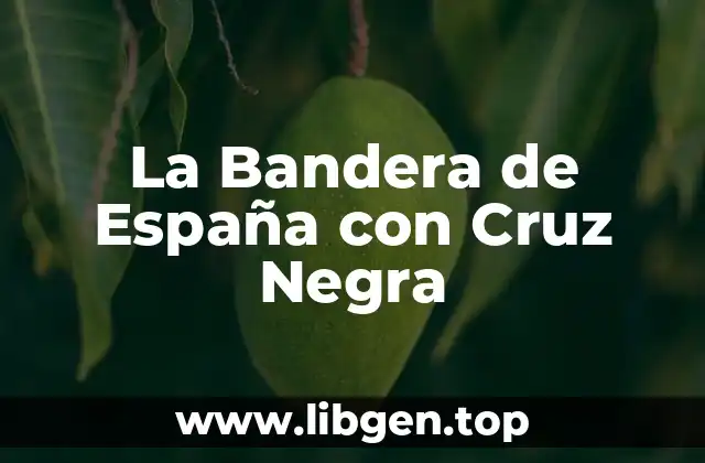 La Bandera de España con Cruz Negra