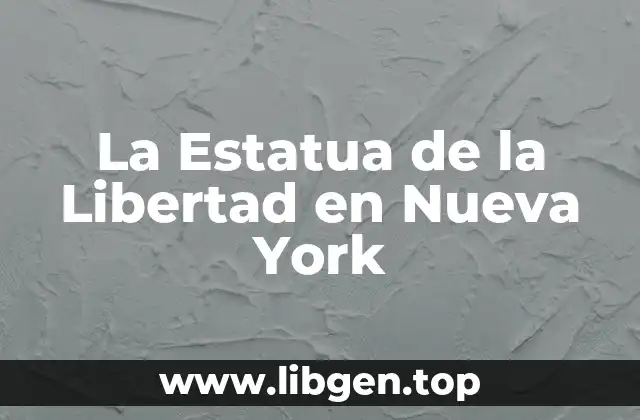 La Estatua de la Libertad en Nueva York