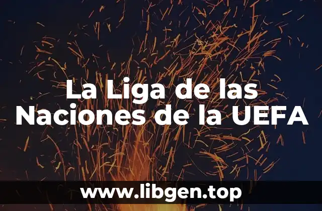 La Liga de las Naciones de la UEFA