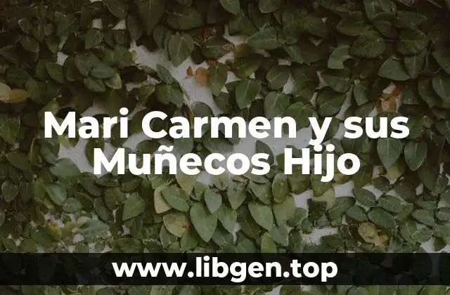 Mari Carmen y sus Muñecos Hijo