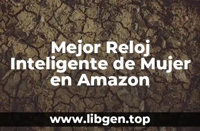 Mejor Reloj Inteligente de Mujer en Amazon