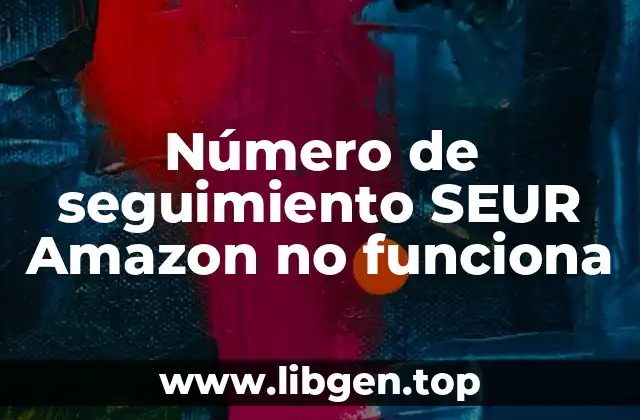 ¿Qué es un número de seguimiento SEUR Amazon?