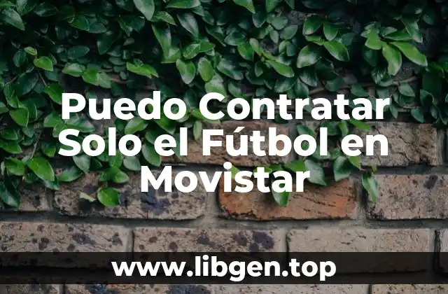 Puedo Contratar Solo el Fútbol en Movistar