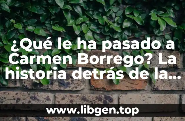 La carrera de Carmen Borrego, un éxito sostenido