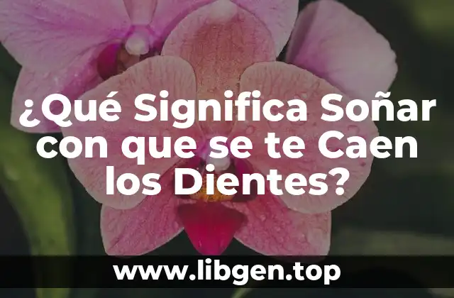 La Interpretación Psicológica de los Sueños con Pérdida de Dientes