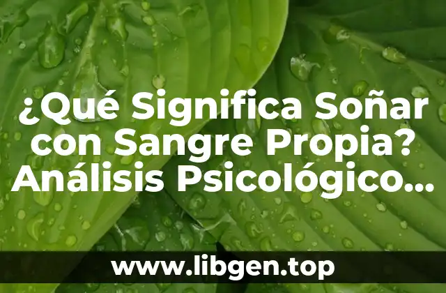 Análisis Psicológico de Soñar con Sangre Propia