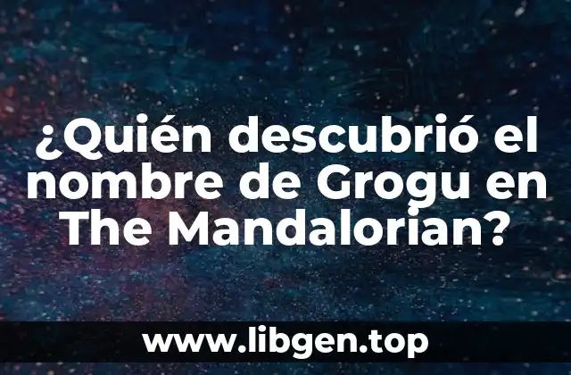 ¿Quién descubrió el nombre de Grogu en The Mandalorian?